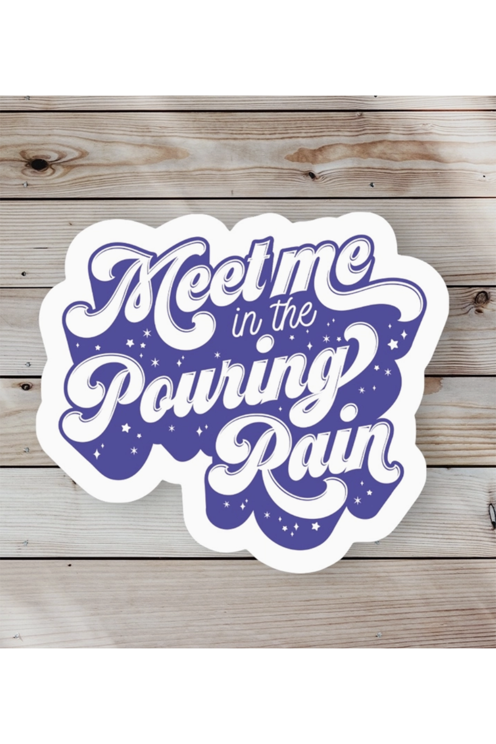 Trendy Sticker - Meet Me in the Pouring Rain