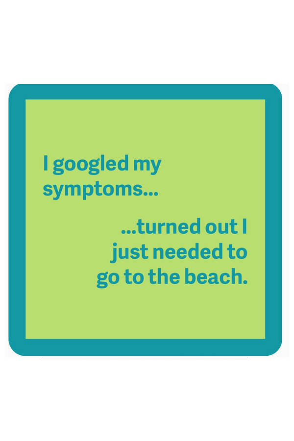 Humor Coaster - Googled Symptoms