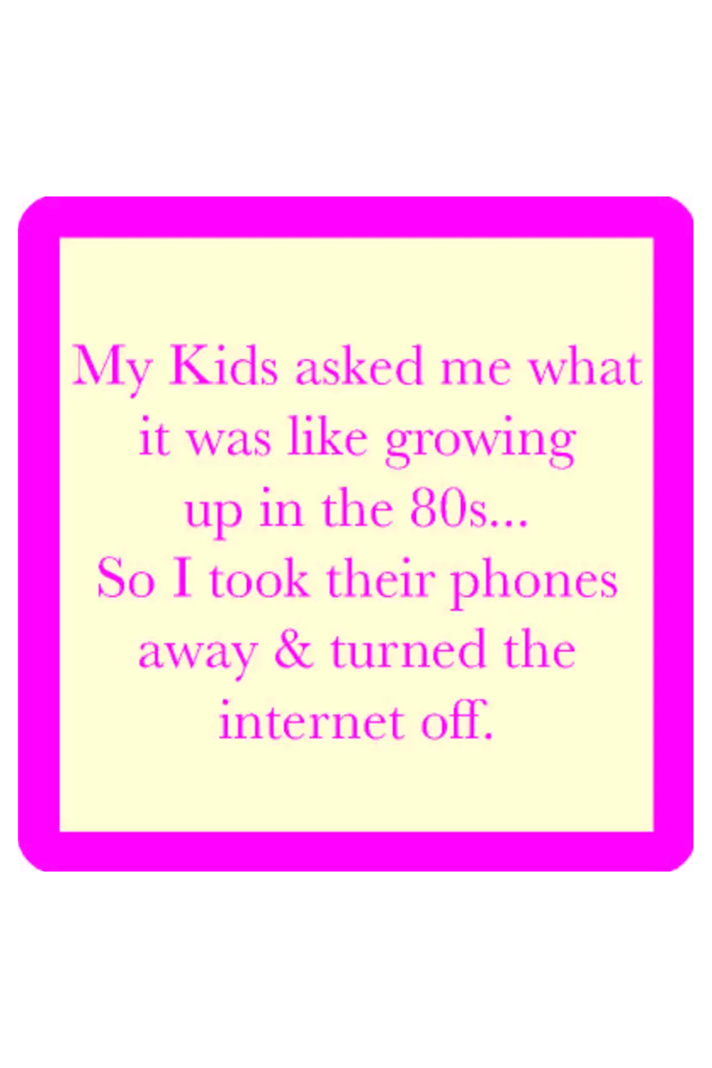 Humor Coaster - Growing up in the 80's