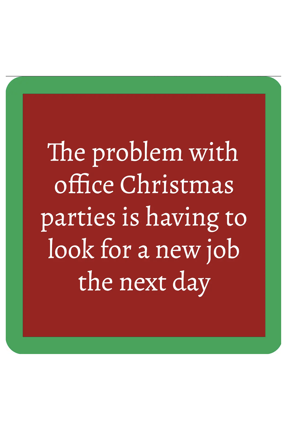 Humor Coaster - HOLIDAY Christmas Office Party