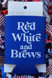 Patriotic Can Cooler - Red, White, and Brews