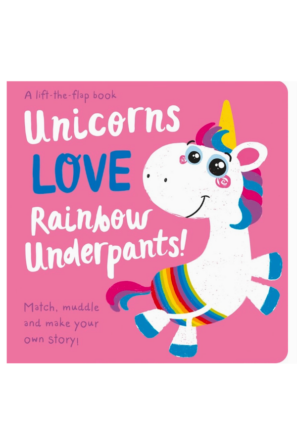 Unicorns Love Rainbow Underpants Book
