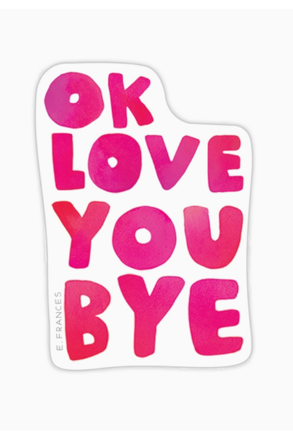 Trendy Sticker - OK LOVE YOU BYE
