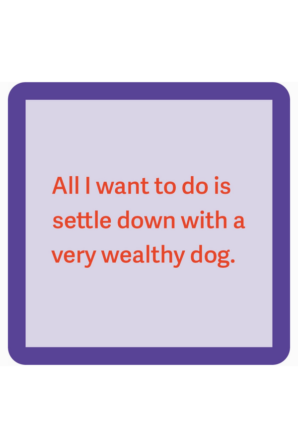 Humor Coaster - Very Wealthy Dog