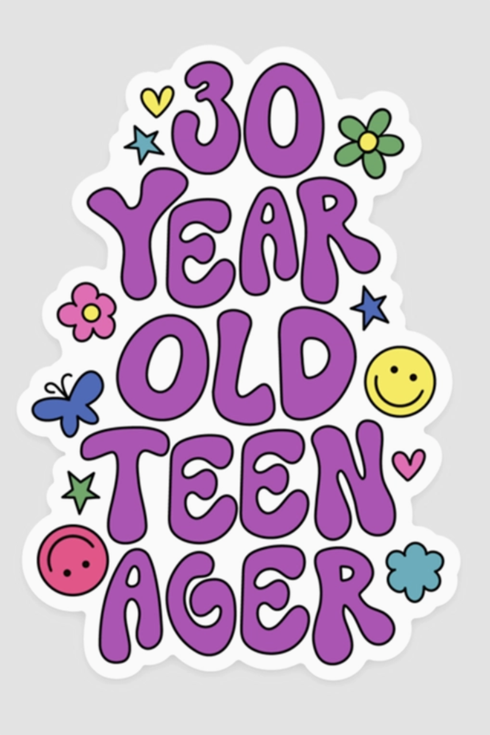 Trendy Sticker - 30 Year Old Teenager