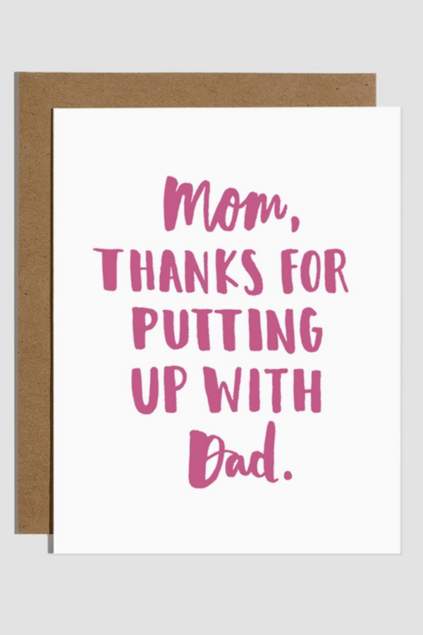 Trendy Mother's Day Card - Put up with Dad
