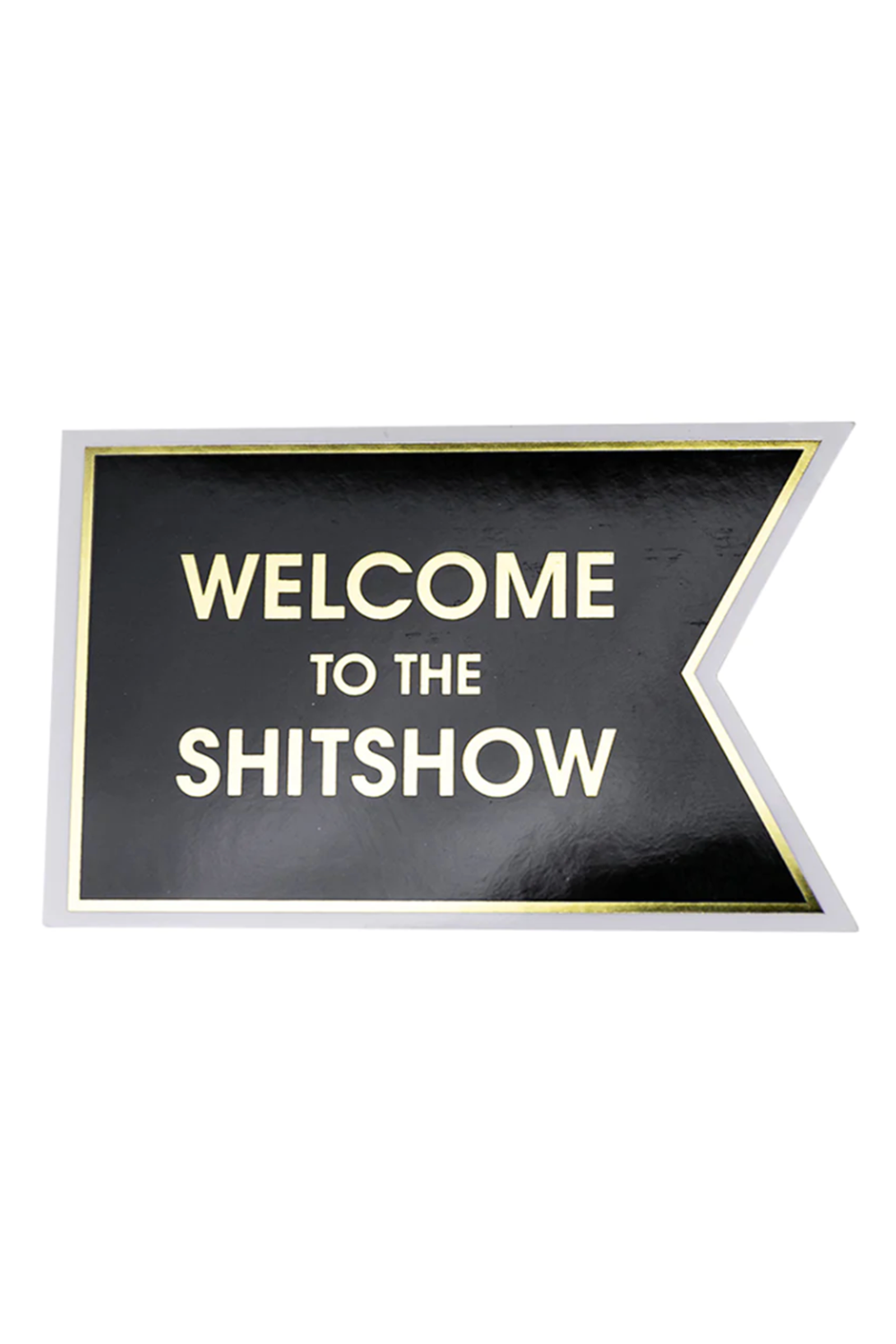 Trendy Sticker - Welcome to the Shitshow