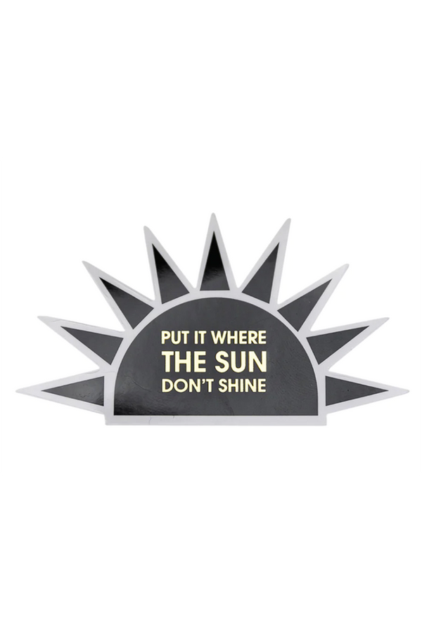 Trendy Sticker - Where the Sun Don't Shine