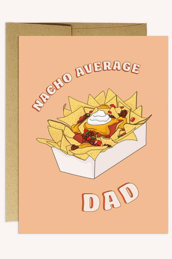 PMP Father's Day Greeting Card - Nacho Average Dad