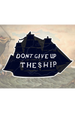 Trendy Sticker - Don't Give Up The Ship