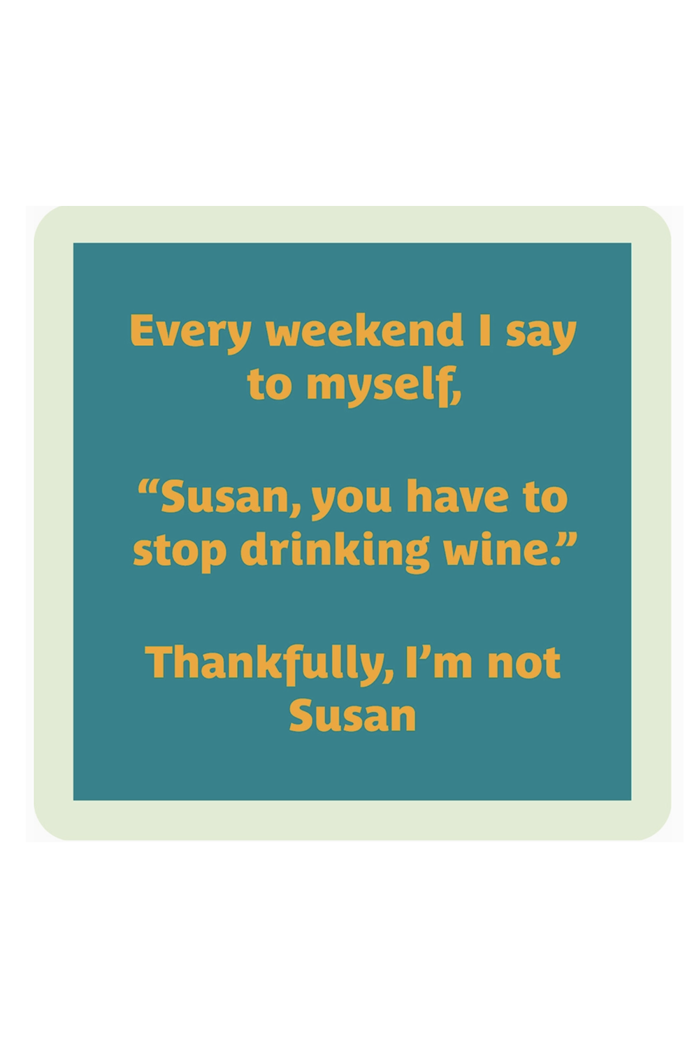 Humor Coaster - Susan