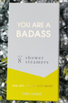 CG Shower Steamers - You Are a Badass