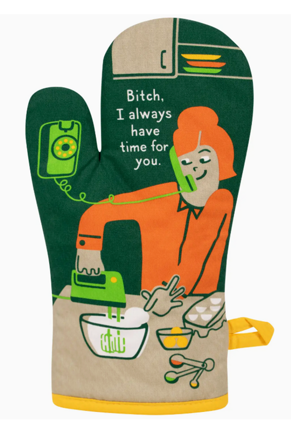Oven Mitt - Bitch, I Have Time