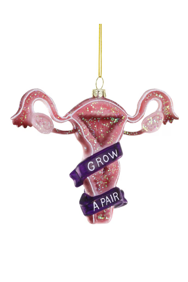 Glass Ornament - Grow a Pair Ovaries