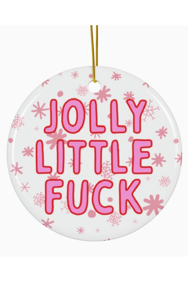 Ceramic Ornament - Jolly Little Fuck