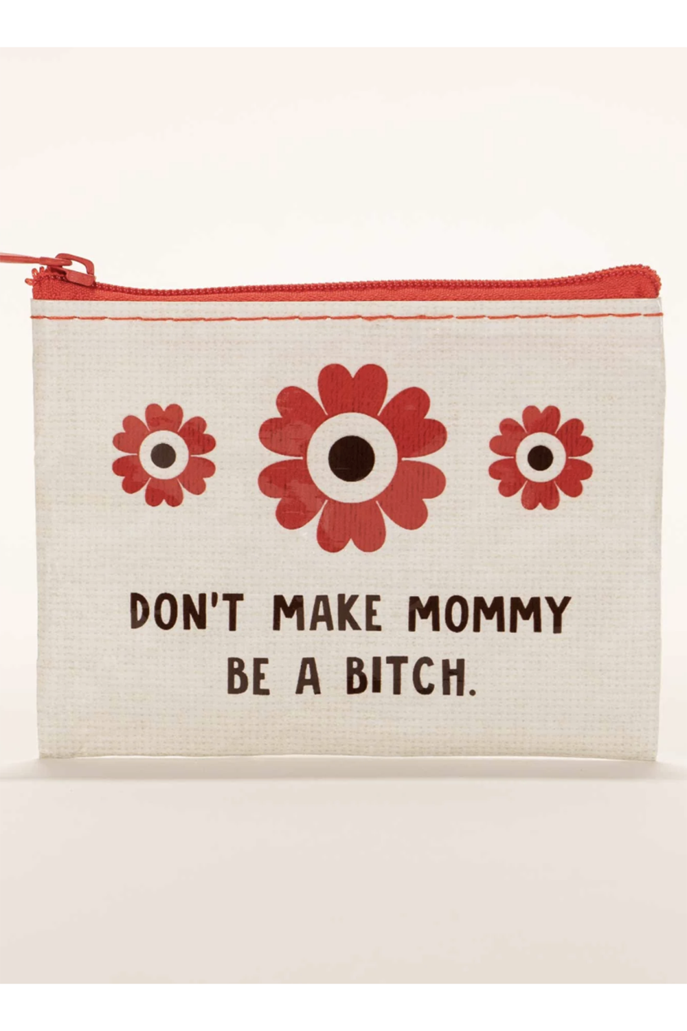 Coin Purse - Don't Make Mommy be a Bitch