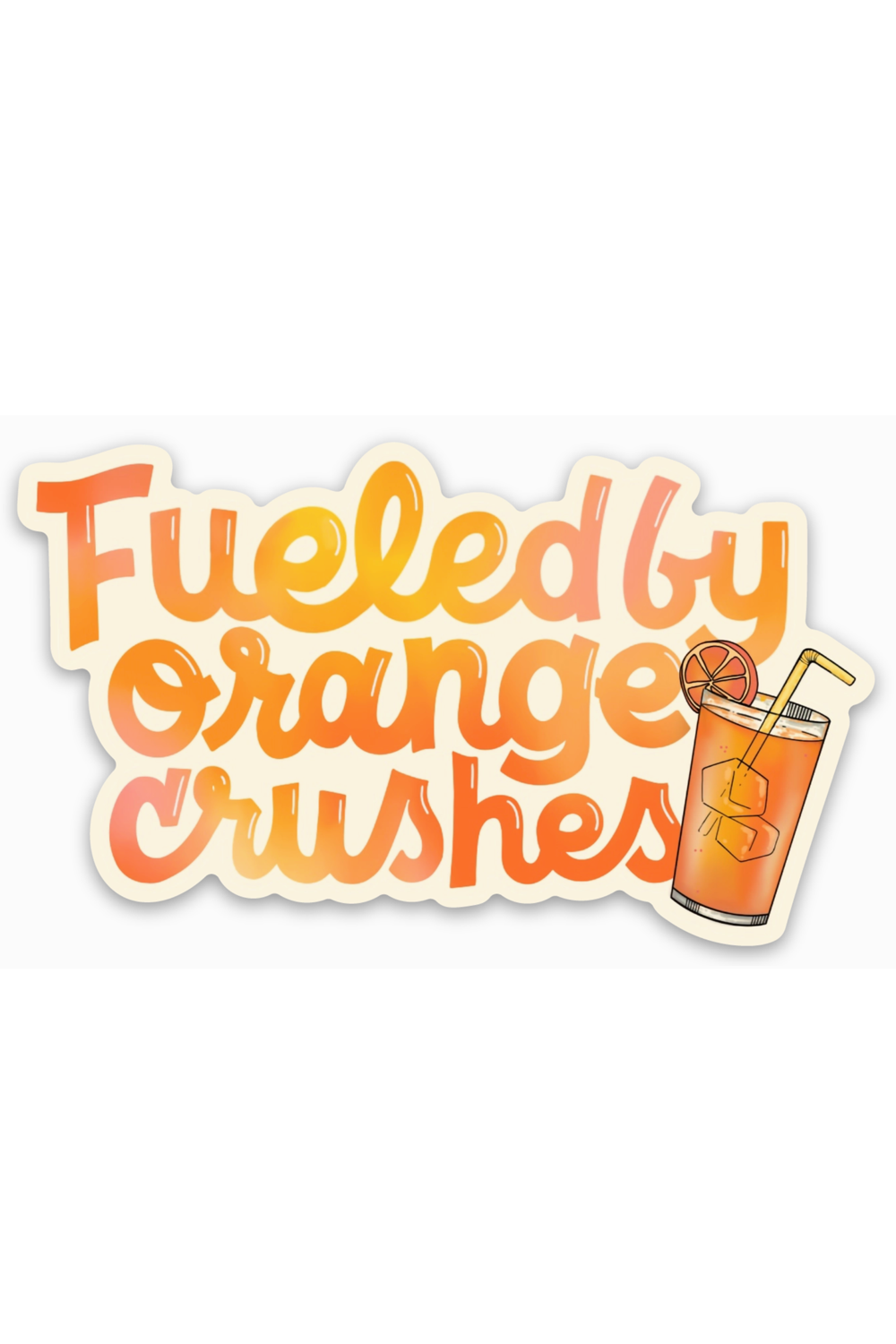 Trendy Sticker - Fueled by Orange Crushes