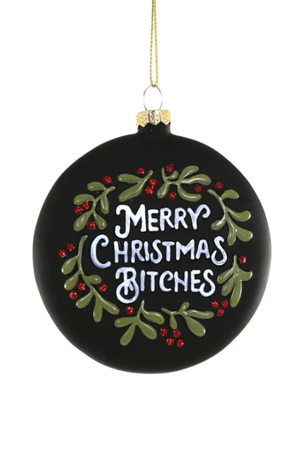 Glass Ornament - Merry Christmas Bitches Black