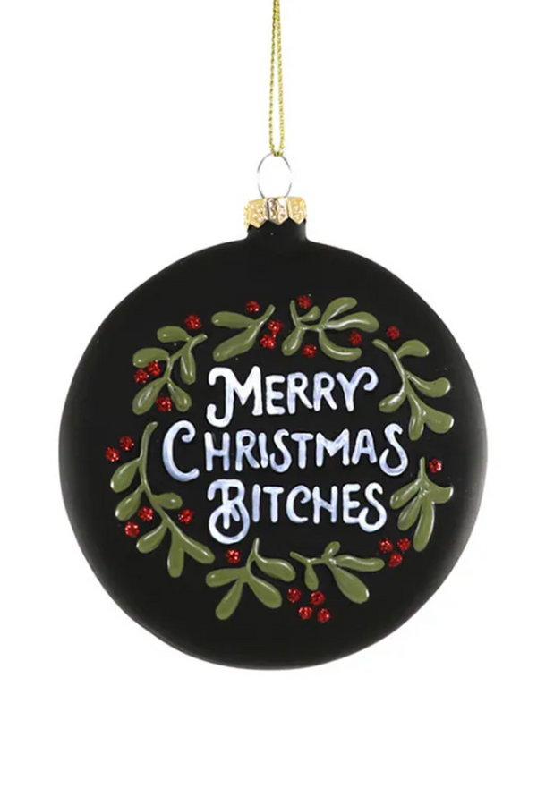 Glass Ornament - Merry Christmas Bitches Black