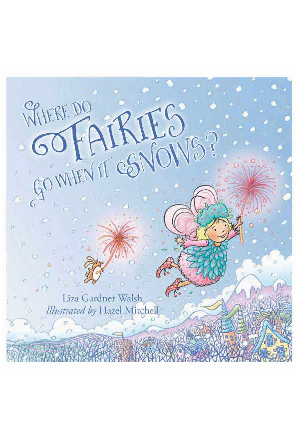 Where Do Fairies Go When It Snows Book