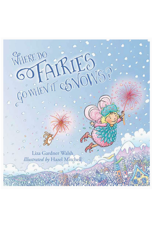 Where Do Fairies Go When It Snows Book