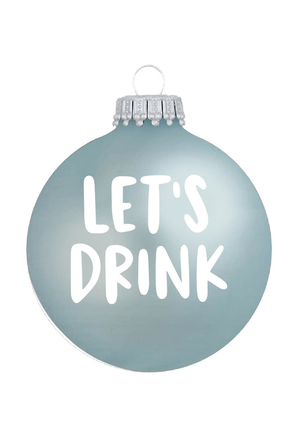 Glass Ornament - Let's Drink