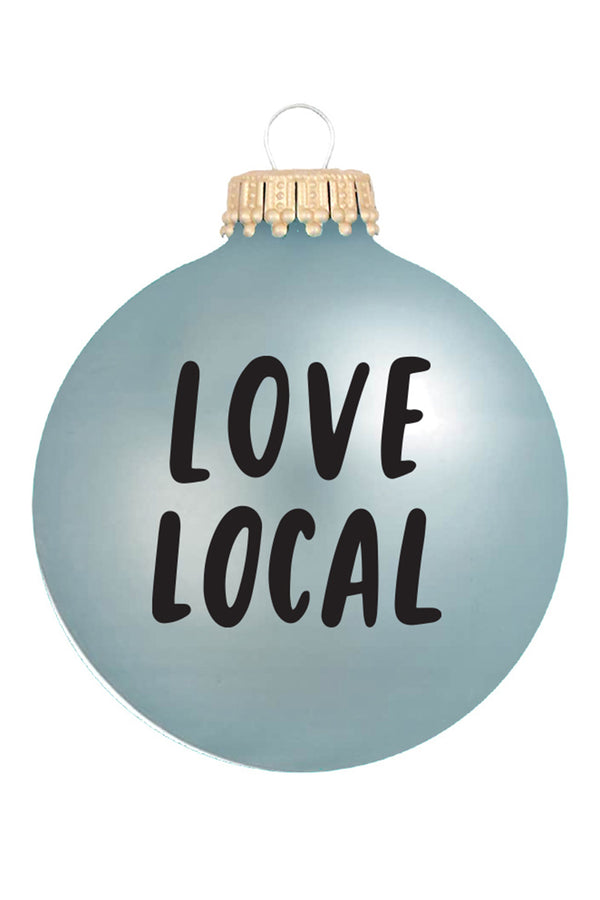 Glass Ornament - Love Local