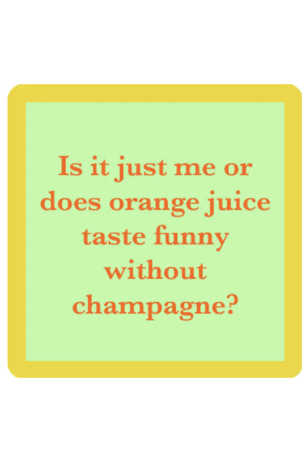 Humor Coaster - Orange Juice