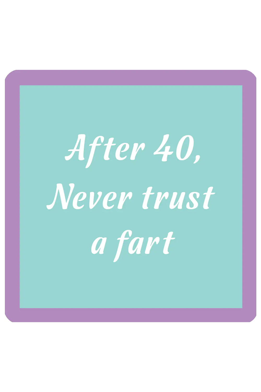 Humor Coaster - Never Trust a Fart