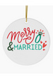 Ceramic Ornament - Newlyweds Merry & Married