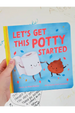 Let's Get This Potty Started Book