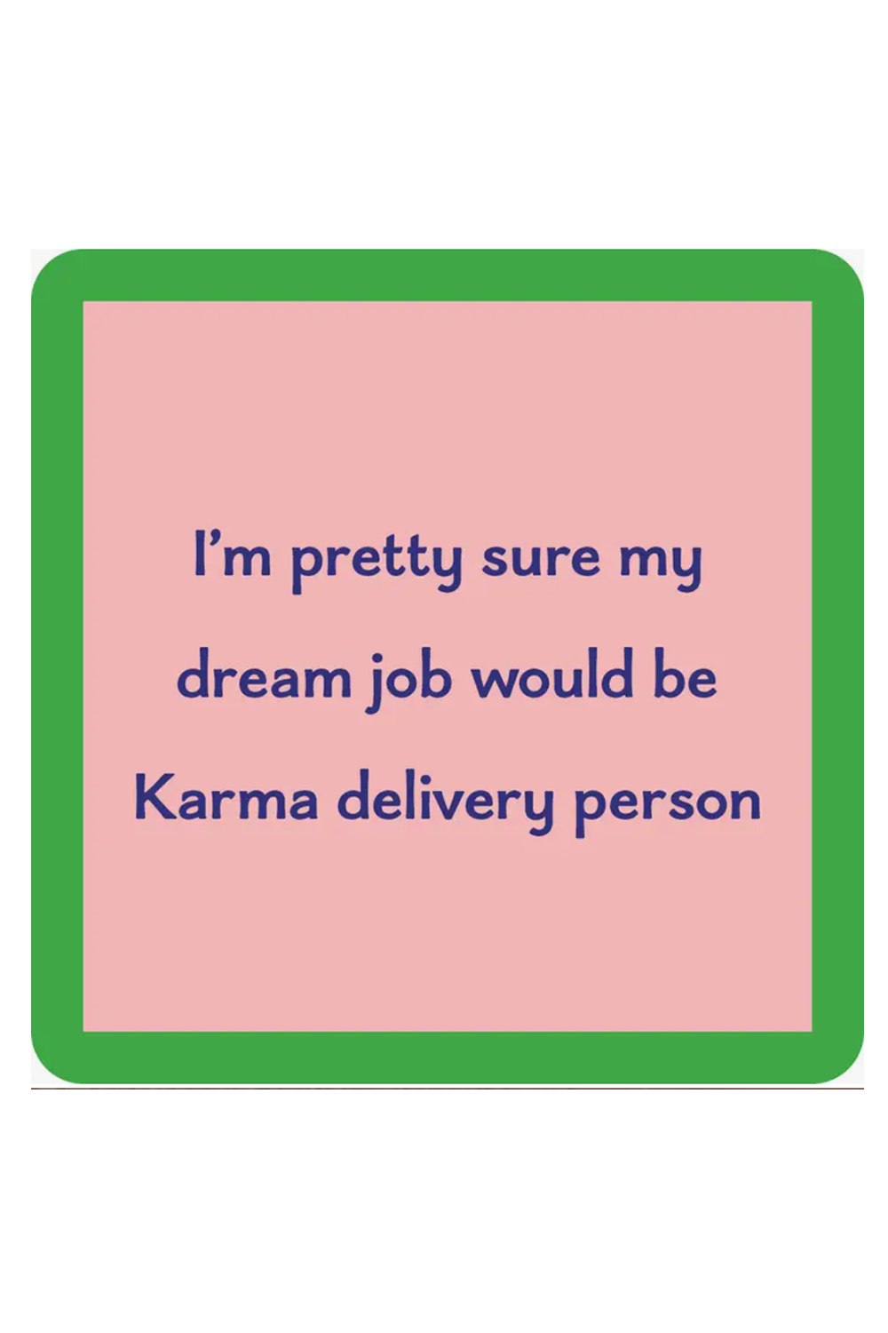 Humor Coaster - Karma Delivery