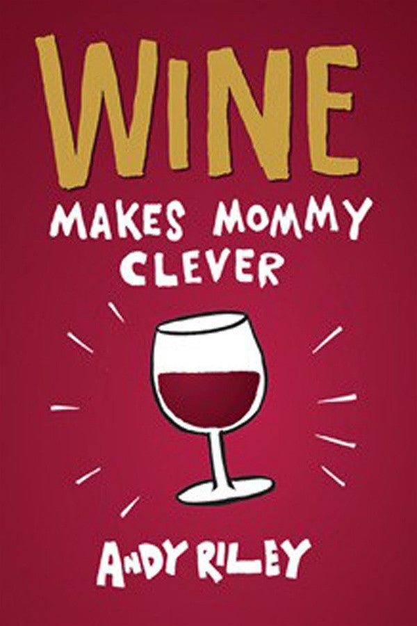 "Wine Makes Mommy Clever" Book