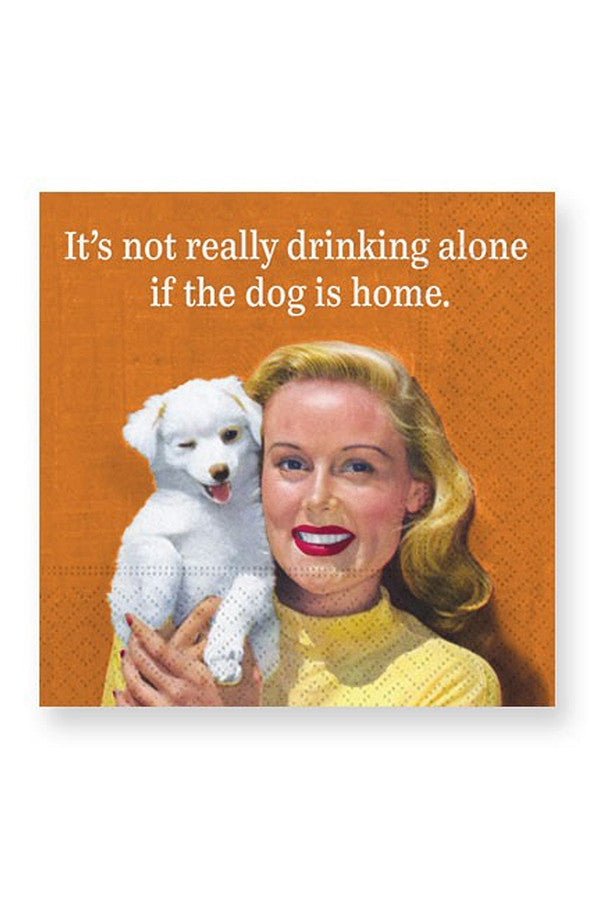 Cocktail Napkins - If the Dog is Home