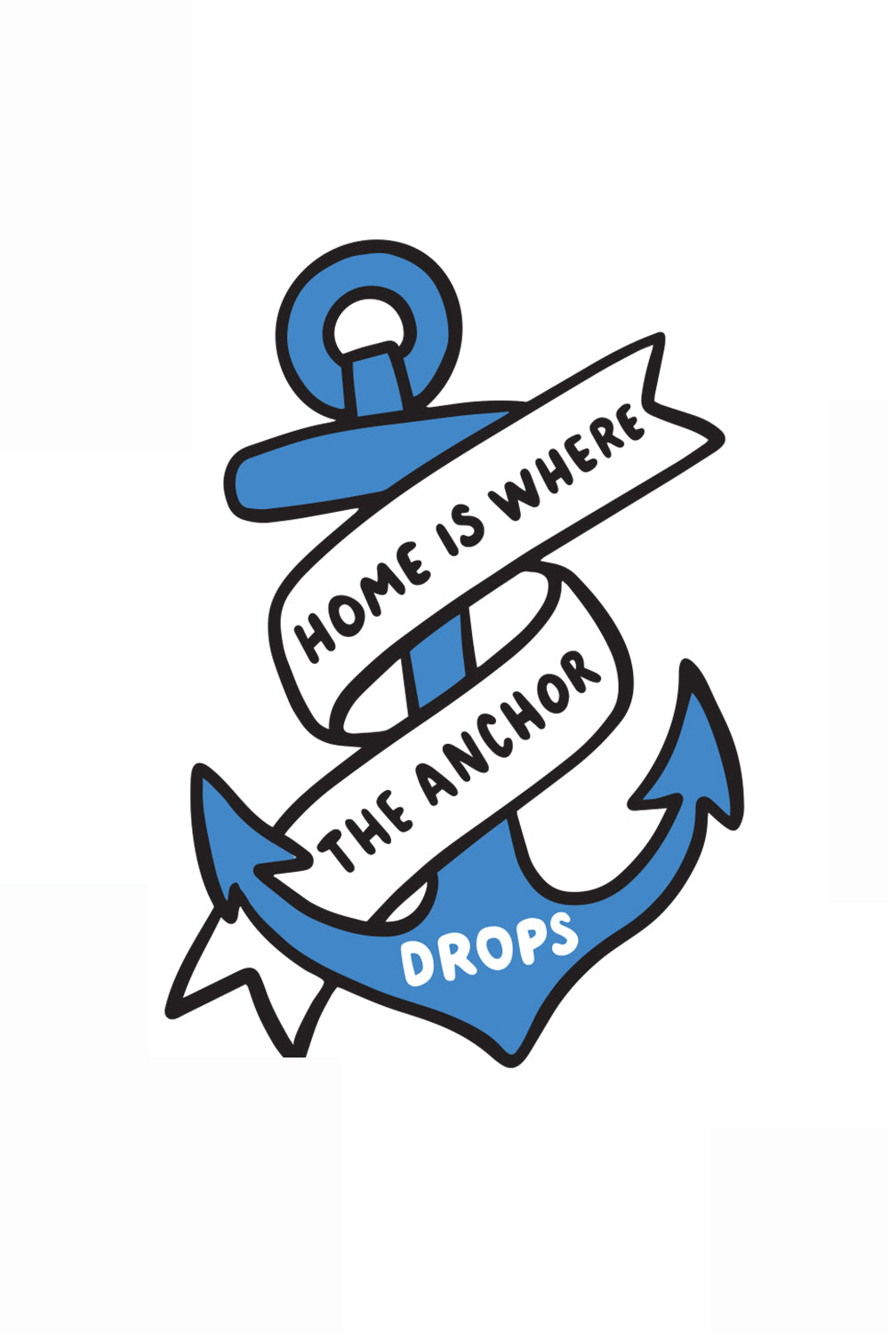 Trendy Sticker - Home is Where the Anchor Drops